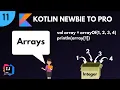 Kotlin Newbie To Pro - ARRAYS