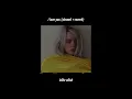 Download Lagu billie eilish - i love you (slowed \u0026 reverb)