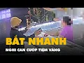 Lagu Bắt nhanh nghi can cướp tiệm vàng tại xã Hiệp Phước, TP.HCM