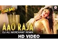 Download Lagu Aao Raja - Dj Ali Merchant Remix | Gabbar Is Back | Chitrangada Singh