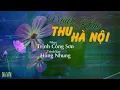 Lagu Đoản Khúc Thu Hà Nội, Sáng tác: Trịnh Công Sơn, Ca sĩ: Hồng Nhung