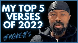 my top 5 afrobeats verses of 2022