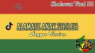 Download ALAMATE ANAK SHOLEH ( REGGAE VERSION ) sholawat viral 2023 MP3