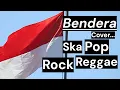 Download Lagu BENDERA COVER (POP-REGGAE-SKA-ROCK)