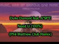 Duke Dumont Feat. Ame - Need U (100%) Phil Matthew Club Remix