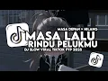 Download Lagu DADAN REMIX !! DJ RINDU PELUKMU × MASA LALU × MASA DEPANMU × HILANG - CHAEROEL FULL SONG (SLOW BASS)