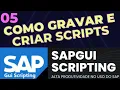 05 How to create How to record Scripts with SAP - SAP GUI Scripting