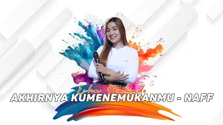 akhirnya kumenemukanmu naff cover echa malindo slowdut ijjoo production live