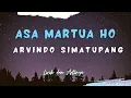 Download Lagu Lirik Lagu Batak dan Artinya Asa Martua Ho - Arvindo Simatupang | Lagu Batak Popular