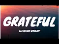Download Lagu Grateful - Elevation Worship (Lyrics)