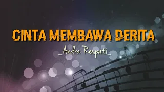 cinta membawa derita andra respati lirik lagu 