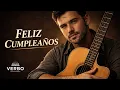 Feliz Cumpleanos La Mejor Cancion de Cumpleanos para Dedicar Emocional y Especial