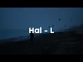 Download Lagu Hal - L (lyrics)