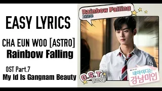 Download Cha Eun Woo [ASTRO] - Rainbow Falling [OST My ID Is Gangnam Beauty Part.7] EASY LYRICS MP3