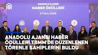Anadolu Ajansı Haber Ödülleri TBMM'de düzenlenen törenle sahiplerini buldu