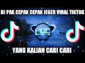 Download Lagu DJ PAK CEPAK CEPAK JEGER X DIMANA KAMU KESAYANGANKU REMIX TIK TOK VIRAL 2021