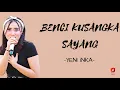 Download Lagu BENCI KUSANGKA SAYANG LIRIK - YENI INKA