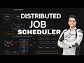 Distributed JOB Scheduler - Intermediate System Design Episode 1