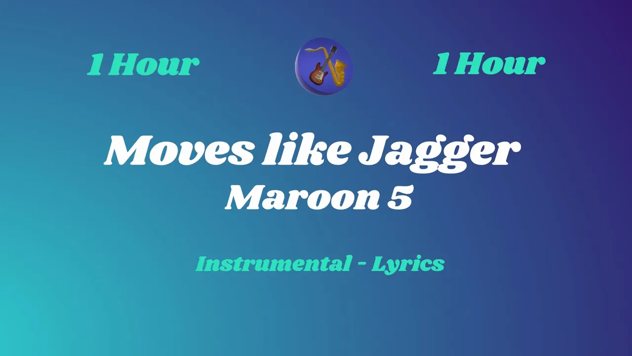 Maroon 5 - Moves Like Jagger - Instrumental - 1 HOUR LOOP (Lyrics)