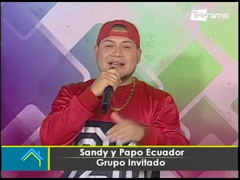 Sandy y Papo Ecuador Grupo invitado