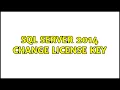 SQL Server 2014 change license key 2 Solutions