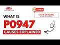 What is P0947 Engine Error Code Causes Explained