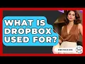 What Is Dropbox Used For - Admin Career Guide