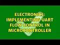 Electronics Implementing UART flow control in microcontroller