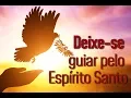 Download Lagu DEIXE-SE GUIAR PELO ESPÍRITO SANTO -  Pe. Alberto Gambarini