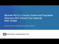 NCI Webinar on Modular R01 Grants in Cancer Control and Population Sciences