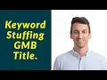 Keyword Stuffing in the Google My Business Title - Why This is So Prominent