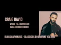 Download Lagu Craig David   World Filled With Love Miss Cherokee Remix BKM 2