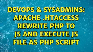 DevOps SysAdmins Apache htaccess rewrite php to js and execute js file as php script