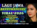 Lagu LAGU JAWA BANYUWANGIAN VIRAL  2026▪DJ JAWA SLOW BASS PALING ENAK DI DENGAR
