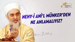 255) Nehy-i Ani'l Münker'den Ne Anlamalıyız?
