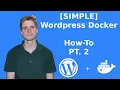 Beginner Part 2 - Running WordPress on Docker