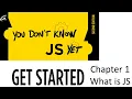You Don t Know JS Yet Get Started Chapter 1 Explained in 10 minutes