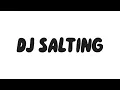 Download Lagu DJ SALTING (THAI REMIX) USE HEADPHONE🎧