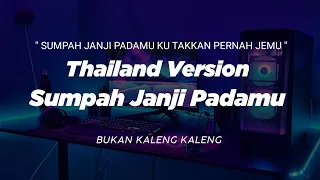 Download DJ SUMPAH JANJI PADAMU THAILAND STYLE x SLOW BASS \ MP3