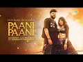 Paani Paani - Full Audio | Badshah | Jacqueline Fernandez | Aastha Gill