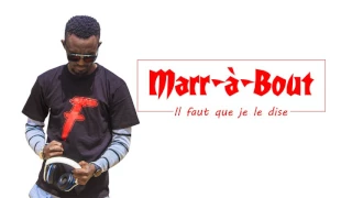 marr a bout il faut que je le dise