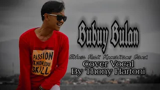 Download ETHNIC ROCK BUBUY BULAN (COVER VOCAL) by THONY HARTONI bymusic KUMAKAMI BAND ThreeInOneMusicOfficial MP3