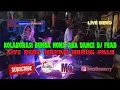 Download Lagu LIVE DERO HAYAM HURUK PALU - KOLABORASI BUNDA NONA ABA DANCE DJ FUAD