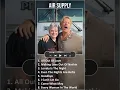 Download Lagu Air Supply MIX Best Songs #shorts ~ 1970s Music So Far ~ Top Soft Rock, Pop, Adult Contemporary,