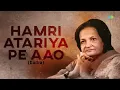 Hamari Atariya Pe Aao | Dadra | Begum Akhtar | Hindustani Classical Music