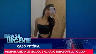 Vitória: Melhor amigo de Maicol é achado bêbado pela polícia | Brasil Urgente