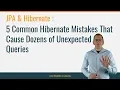 5 Common Hibernate Mistakes That Cause Dozens of Unexpected Queries