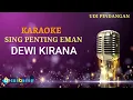 Download Lagu SING PENTING EMAN ( DEWI KIRANA) || KARAOKE LIRIK