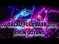 Download Lagu DJ GALAU FULL BASS 2025 BIKIN GOYANG !! DJ JUNGLE DUTCH INDONESIAN GALAU TINGGI 2025