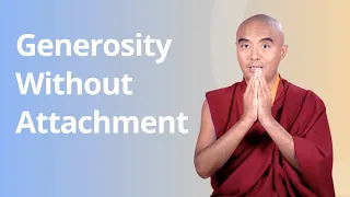 How to Practice Generosity Without Attachment | Ask Rinpoche